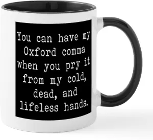 CafePress You Can Have My Oxford Comma When You Pry It Mugs 11 oz (325 ml) Ceramic Coffee Mug
